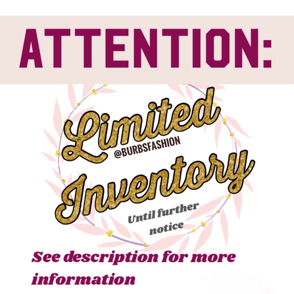 PLEASE READ! LIMITED INVENTORY!
